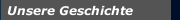 Unsere Geschichte