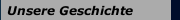 Unsere Geschichte
